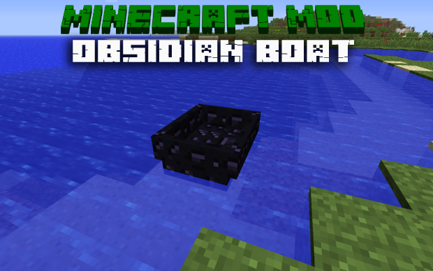 Obsidian boat mod for Minecraft 1.7.10 / Free download